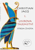 Kniha: Usirova tajemství I. (Christian Jacq). , 2003 Kniha: Usirova tajemství I. (Christian Jacq). , 2003