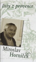 Kniha: Listy z Provence 169,- (Miroslav Horníček). Kniha: Listy z Provence 169,- (Miroslav Horníček).