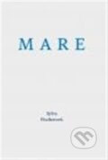 Kniha: Mare (Sylva Fischerová). Druhé město, 2013 Kniha: Mare (Sylva Fischerová). Druhé město, 2013