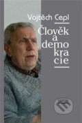 Kniha: Člověk a demokracie (Vojtěch Cepl). Euroslavica, 2013 Kniha: Člověk a demokracie (Vojtěch Cepl). Euroslavica, 2013
