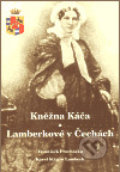Kniha: Kněžna Káča a Lamberkové v Čechách (Karel Štěpán Lamberk). Agentura Pankrác, 2003 Kniha: Kněžna Káča a Lamberkové v Čechách (Karel Štěpán Lamberk). Agentura Pankrác, 2003