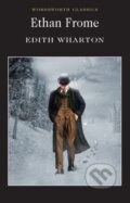 Kniha: Ethan Frome (Edith Wharton). Wordsworth, 2000 Kniha: Ethan Frome (Edith Wharton). Wordsworth, 2000