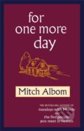 Kniha: For One More Day (Mitch Albom). Sphere, 2007 Kniha: For One More Day (Mitch Albom). Sphere, 2007