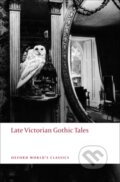 Kniha: Late Victorian Gothic Tales (Roger Luckhurst). Oxford University Press, 2009 Kniha: Late Victorian Gothic Tales (Roger Luckhurst). Oxford University Press, 2009