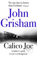 Calico Joe - John Grisham, Hodder Paperback, 2013