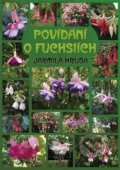 Kniha: Povídání o fuchsiích (Jarmila Hrubá). Oftis, 2013 Kniha: Povídání o fuchsiích (Jarmila Hrubá). Oftis, 2013