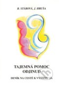 Kniha: Tajemná pomoc odjinud (Bohumila Stárová a Jiří Hruša). Jiří Hruša, 2010 Kniha: Tajemná pomoc odjinud (Bohumila Stárová a Jiří Hruša). Jiří Hruša, 2010