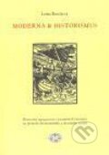 Kniha: Moderna a historismus (Lenka Řezníková). Libri, 2004 Kniha: Moderna a historismus (Lenka Řezníková). Libri, 2004