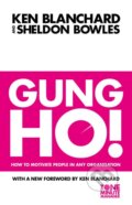 Kniha: Gung Ho! (Kenneth Blanchard a Sheldon Bowles). HarperCollins, 1998 Kniha: Gung Ho! (Kenneth Blanchard a Sheldon Bowles). HarperCollins, 1998