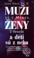 Kniha: Muži sú z Marsu, ženy z Venuše a deti sú z neba (John Gray), 2001 Kniha: Muži sú z Marsu, ženy z Venuše a deti sú z neba (John Gray), 2001