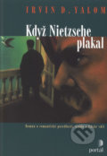 Kniha: Když Nietzsche plakal (Irvin D. Yalom). Portál, 2000 Kniha: Když Nietzsche plakal (Irvin D. Yalom). Portál, 2000