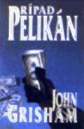 Kniha: Prípad pelikán (John Grisham), 1996 Kniha: Prípad pelikán (John Grisham), 1996