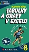 Kniha: Tabulky a grafy v Excelu (Vladimír Bříza). Grada, 2001 Kniha: Tabulky a grafy v Excelu (Vladimír Bříza). Grada, 2001