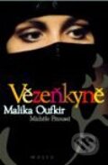 Kniha: Vězeňkyně (Malika Oufkir a Michele Fitoussi). Motto, 2001 Kniha: Vězeňkyně (Malika Oufkir a Michele Fitoussi). Motto, 2001
