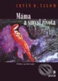 Kniha: Máma a smysl života (Irvin D Yalom). Portál, 2001 Kniha: Máma a smysl života (Irvin D Yalom). Portál, 2001