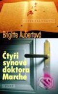 Kniha: Čtyři synové doktora Marche (Brigitte Aubertová). Motto, 2001 Kniha: Čtyři synové doktora Marche (Brigitte Aubertová). Motto, 2001