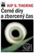 Kniha: Černé díry a zborcený čas (Kip S. Thorne). Mladá fronta, 2004 Kniha: Černé díry a zborcený čas (Kip S. Thorne). Mladá fronta, 2004