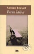 Kniha: První láska (Samuel Beckett). Mladá fronta, 2001 Kniha: První láska (Samuel Beckett). Mladá fronta, 2001