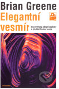 Kniha: Elegantní vesmír (Brian Greene). Mladá fronta, 2001 Kniha: Elegantní vesmír (Brian Greene). Mladá fronta, 2001