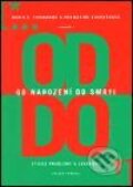Kniha: Od narození do smrti (David C. Thomasma a Thomasine Kushner). Mladá fronta, 2001 Kniha: Od narození do smrti (David C. Thomasma a Thomasine Kushner). Mladá fronta, 2001