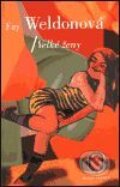 Kniha: Velké ženy (Fay Weldonová). Mladá fronta, 2001 Kniha: Velké ženy (Fay Weldonová). Mladá fronta, 2001