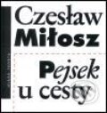 Kniha: Pejsek u cesty (Czesław Miłosz). Mladá fronta, 2001 Kniha: Pejsek u cesty (Czesław Miłosz). Mladá fronta, 2001