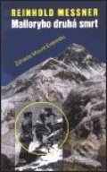 Kniha: Malloryho druhá smrt (Reinhold Messner). Mladá fronta, 2001 Kniha: Malloryho druhá smrt (Reinhold Messner). Mladá fronta, 2001
