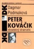 Kniha: Peter Kováčik divadelný dramatik (Dagmar Podmaková). Národné divadelné centrum, 1998 Kniha: Peter Kováčik divadelný dramatik (Dagmar Podmaková). Národné divadelné centrum, 1998