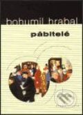 Kniha: Pábitelé (Bohumil Hrabal). Mladá fronta, 2001 Kniha: Pábitelé (Bohumil Hrabal). Mladá fronta, 2001