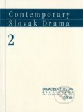 Kniha: Contemporary Slovak Drama 2 (Juraj Šebesta). Divadelný ústav, 2000 Kniha: Contemporary Slovak Drama 2 (Juraj Šebesta). Divadelný ústav, 2000