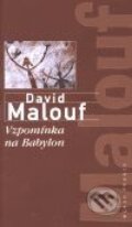 Kniha: Vzpomínky na Babylon (David Malouf). Mladá fronta, 2001 Kniha: Vzpomínky na Babylon (David Malouf). Mladá fronta, 2001