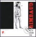 Kniha: Já je někdo jiný (Arthur Rimbaud). Mladá fronta, 2001 Kniha: Já je někdo jiný (Arthur Rimbaud). Mladá fronta, 2001