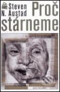 Kniha: Proč stárneme (Steven N. Austad). Mladá fronta, 2001 Kniha: Proč stárneme (Steven N. Austad). Mladá fronta, 2001