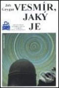 Kniha: Vesmír, jaký je (Jiří Grygar). Mladá fronta, 2001 Kniha: Vesmír, jaký je (Jiří Grygar). Mladá fronta, 2001