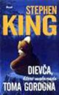 Kniha: Dievča, ktoré malo rado Toma Gordona (Stephen King), 1999 Kniha: Dievča, ktoré malo rado Toma Gordona (Stephen King), 1999