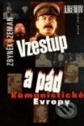 Kniha: Vzestup a pád komunistické Evropy (Zbyněk Zeman). Mladá fronta, 2001 Kniha: Vzestup a pád komunistické Evropy (Zbyněk Zeman). Mladá fronta, 2001