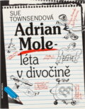 Kniha: Adrian Mole - léta v divočině (Sue Townsendová). Mladá fronta, 2001 Kniha: Adrian Mole - léta v divočině (Sue Townsendová). Mladá fronta, 2001