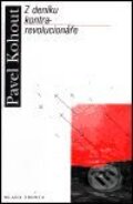 Kniha: Z deníku kontrarevolucionáře (Pavel Kohout). Mladá fronta, 2001 Kniha: Z deníku kontrarevolucionáře (Pavel Kohout). Mladá fronta, 2001