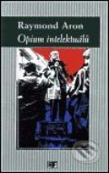Kniha: Opium intelektuálů (Raymond Aron). Mladá fronta, 2001 Kniha: Opium intelektuálů (Raymond Aron). Mladá fronta, 2001