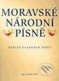 Kniha: Moravské národní písně (František Sušil). Mladá fronta, 2001 Kniha: Moravské národní písně (František Sušil). Mladá fronta, 2001