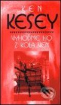 Kniha: Vyhoďme ho z kola ven (Ken Kesey), 2001 Kniha: Vyhoďme ho z kola ven (Ken Kesey), 2001