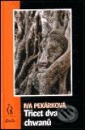 Kniha: Třicet dva chwanů (Iva Pekárková). Maťa, 2001 Kniha: Třicet dva chwanů (Iva Pekárková). Maťa, 2001