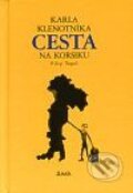 Kniha: Karla Klenotníka cesta na Korsiku (Filip Topol). Maťa, 2001 Kniha: Karla Klenotníka cesta na Korsiku (Filip Topol). Maťa, 2001