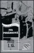 Kniha: Můj I. Q. (Iva Pekárková). Maťa, 2001 Kniha: Můj I. Q. (Iva Pekárková). Maťa, 2001