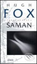 Kniha: Šaman (Hugh Fox). Maťa, 2001 Kniha: Šaman (Hugh Fox). Maťa, 2001