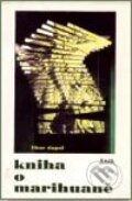 Kniha: Kniha o marihuaně (Libor Dupal). Maťa, 2004 Kniha: Kniha o marihuaně (Libor Dupal). Maťa, 2004