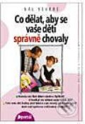 Kniha: Co dělat, aby se vaše děti správně chovaly (Sal Severe). Portál, 2000 Kniha: Co dělat, aby se vaše děti správně chovaly (Sal Severe). Portál, 2000
