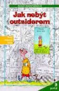 Kniha: Jak nebýt outsiderem (Rosie Rushtonová). Portál, 2000 Kniha: Jak nebýt outsiderem (Rosie Rushtonová). Portál, 2000