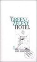 Kniha: Zelený hotel/The Green Hotel (Phil Shöenfelt). Maťa, 2001 Kniha: Zelený hotel/The Green Hotel (Phil Shöenfelt). Maťa, 2001