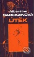 Kniha: Útěk (Albertine Sarrazin). Maťa, 2001 Kniha: Útěk (Albertine Sarrazin). Maťa, 2001